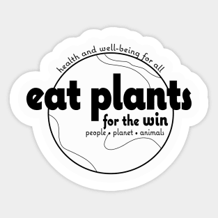 Eat Plants for the Win - Black Sticker